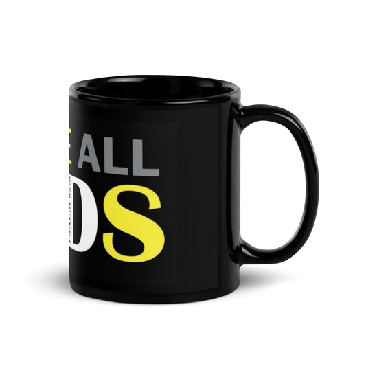 Ye Are All GODS Tri-care Black Glossy Mug